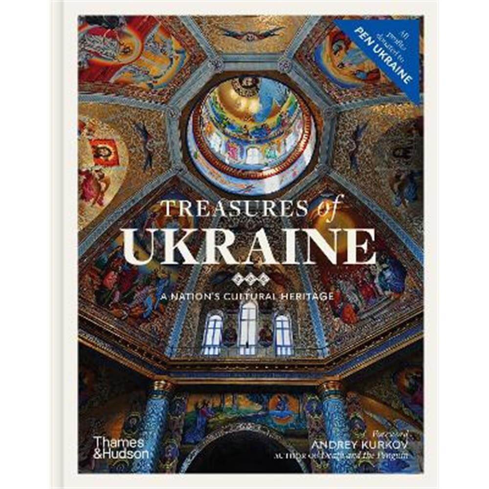 Treasures of Ukraine: A Nation's Cultural Heritage (Hardback) - Andrey Kurkov